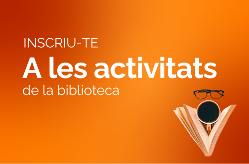 Inscriu-te a les activitats de la biblioteca!